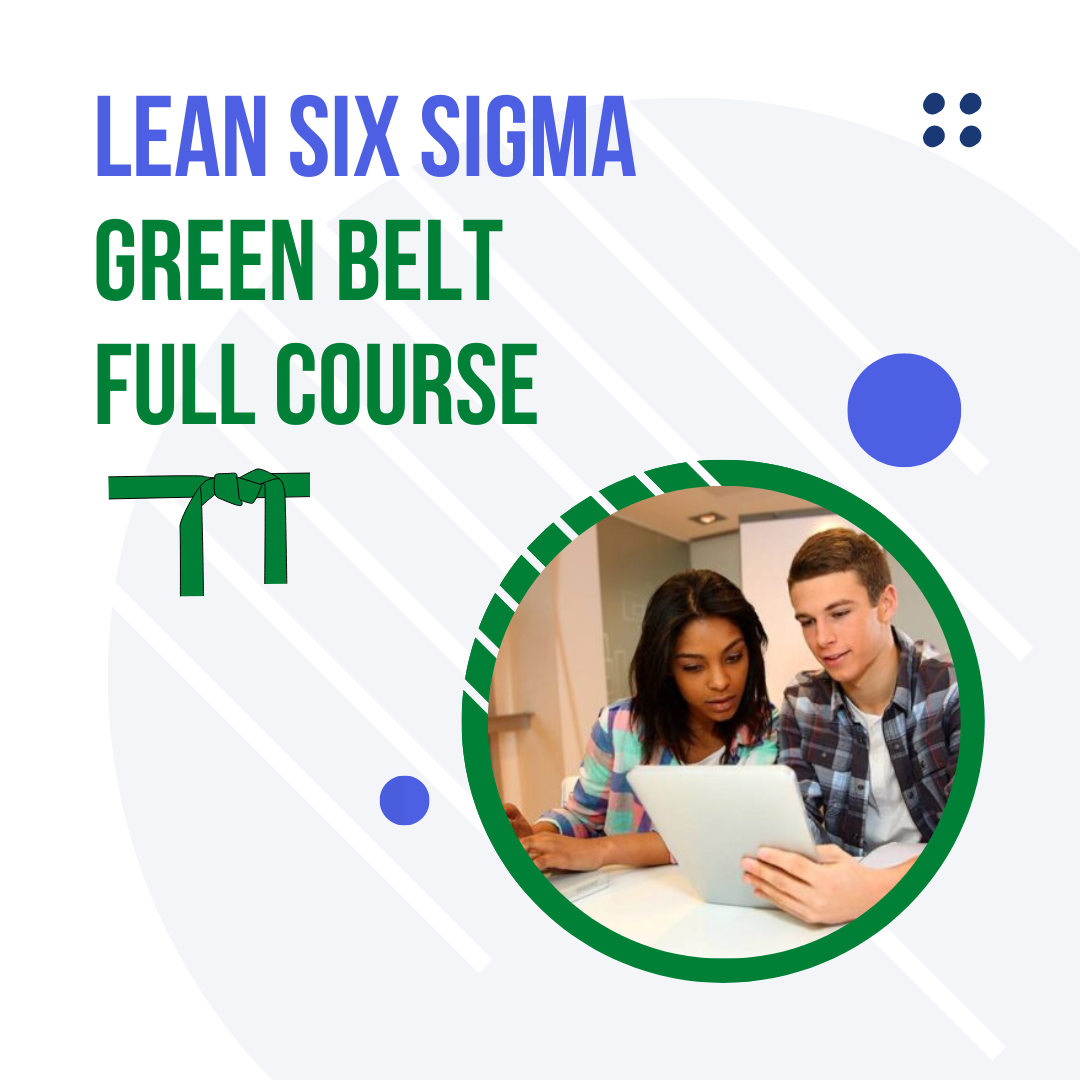 Lean Six Sigma Green Belt Full Course Lean Six Sigma Global 