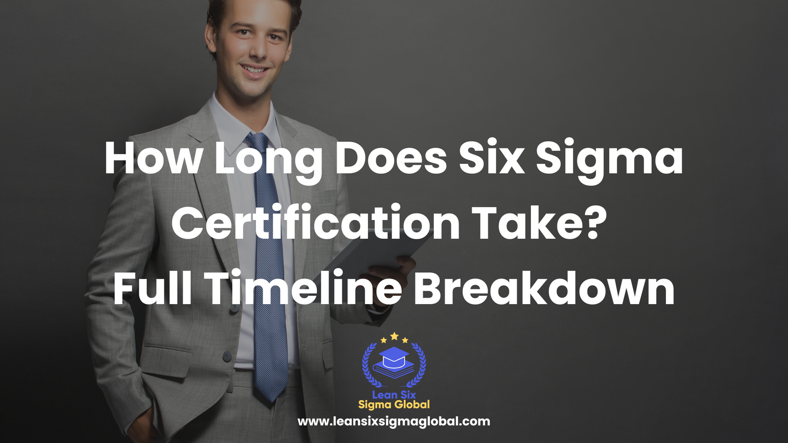 How Long Does Six Sigma Certification Take? Full Timeline Breakdown