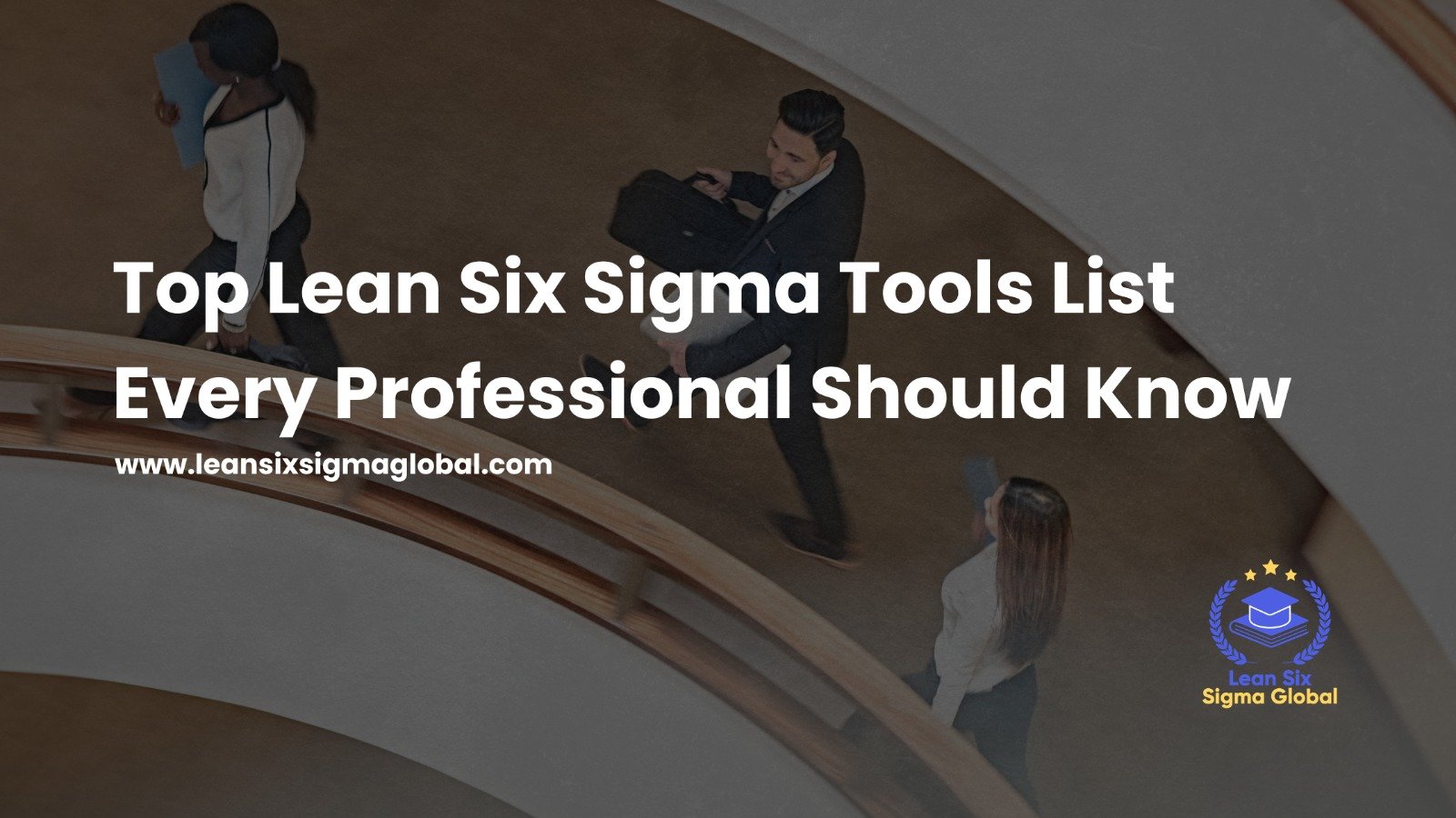 Top Lean Six Sigma Tools List Every Professional Should Know