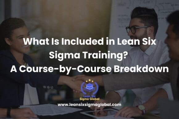 What Is Included in Lean Six Sigma Training? A Course-by-Course Breakdown