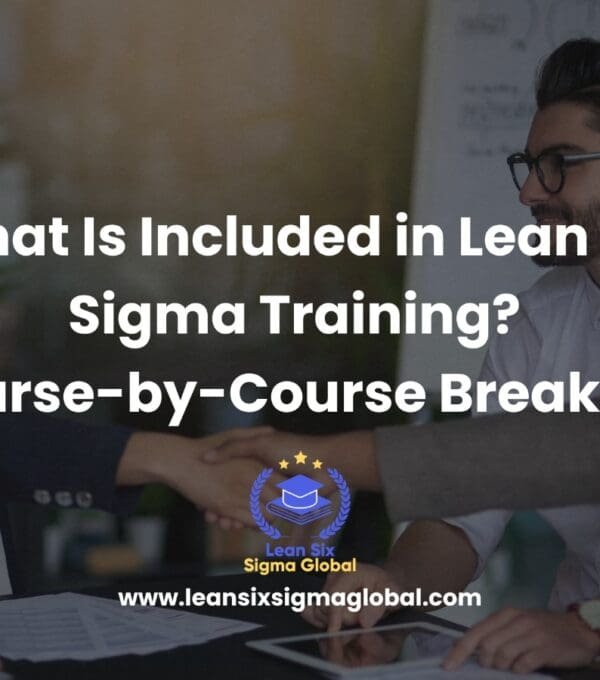 What Is Included in Lean Six Sigma Training? A Course-by-Course Breakdown