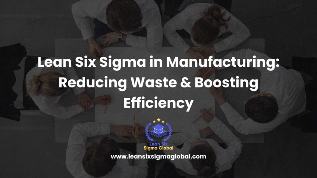 What Is 6 Sigma in Manufacturing? Benefits & Examples