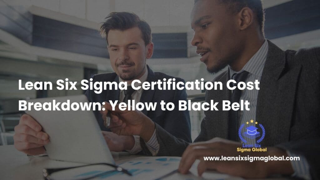 Lean Six Sigma Certification Cost: Yellow to Black Belt
