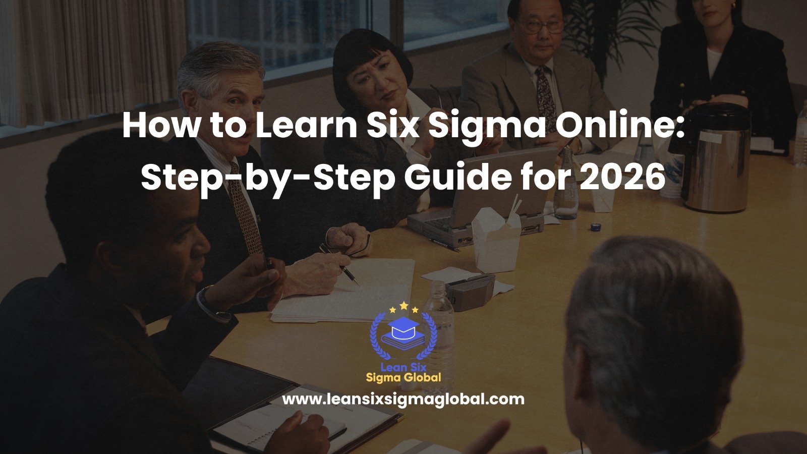 How to Learn Six Sigma Online Course: Step-by-Step Guide for 2026