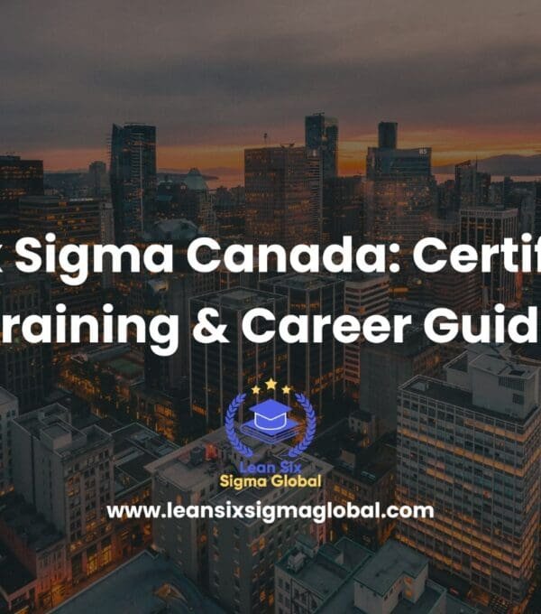 Lean Six Sigma Canada: Certification, Training & Career Guide