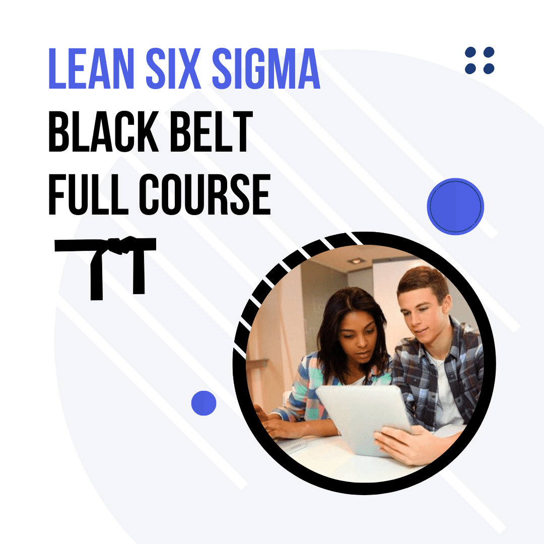 Lean Six Sigma Black Belt Full Course